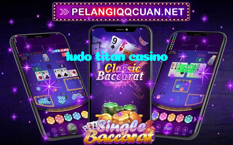 ludo titan casino